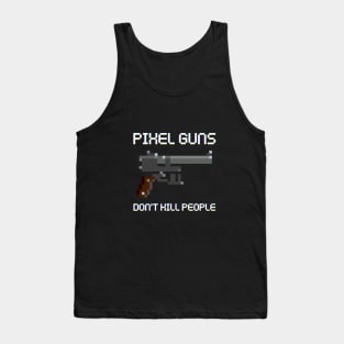 Pixel Guns Don't Kill People Tank Top